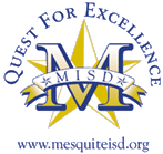 Mesquite ISD - Quest for Excellence - www.mesquiteisd.org